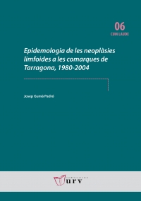 Epidemologia de les neoplàsies limfoides a les comarques de Tarragona, 1980-2004