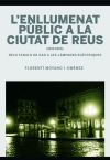 L&#039;enllumenat públic a la ciutat de Reus (1855-1965)