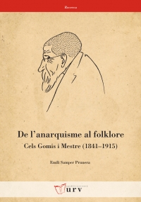 De l'anarquisme al folklore. Cels Gomis i Mestre (1841-1915)