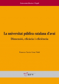 La universitat pública catalana d&#039;avui: dimensió, eficàcia i eficiència